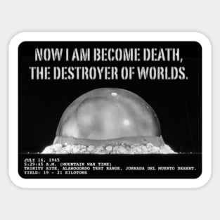 Now I am  become death,  the destroyer  of worlds. Sticker